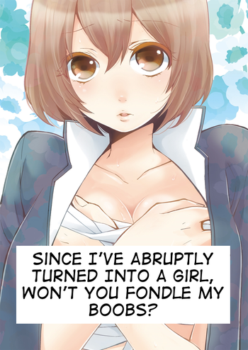 [Nagata Maria] Totsuon! ~Totsuzen Onnanonko Ni Natta No De, Ore No Oppai Monde Mimasen Ka? | Totsuon! Since I've Abruptly Turned Into a Girl, Won't You Fondle My Boobs? Ch. 1-4 [English] [Farhad TG Manga]
