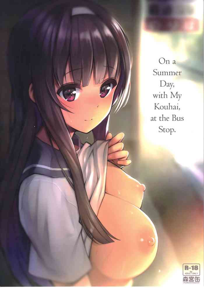 (C94) [Morimiyakan (Morimiya Masayuki)] Natsu no Hi, Kouhai to, Bus-tei de. | On a Summer Day, with My Kouhai, at the Bus Stop. [English] [Team Koinaka]