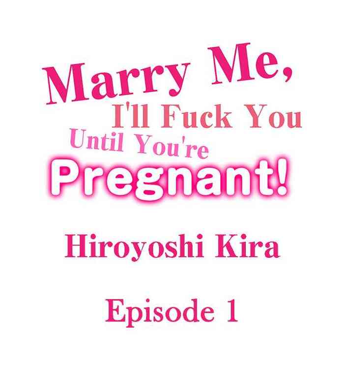 [Hiroyoshi Kira] Marry Me, I'll Fuck You Until You're Pregnant! (Ch.1-31) [English]