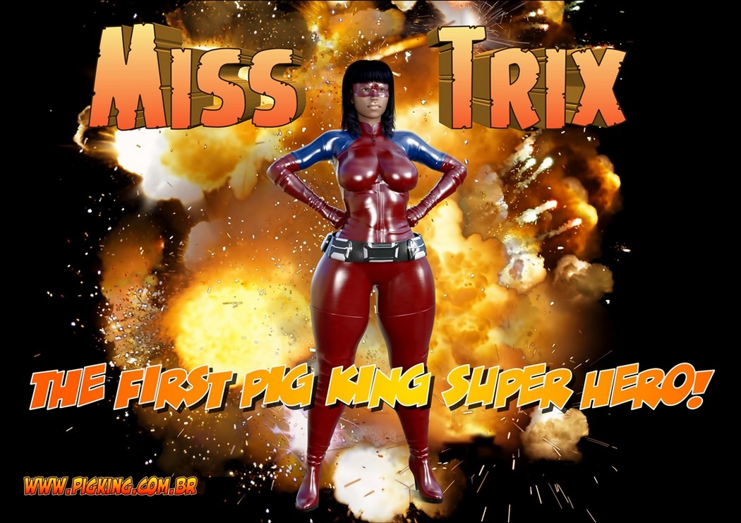 MissTrix- The First Pig King Super Hero [Pig King]