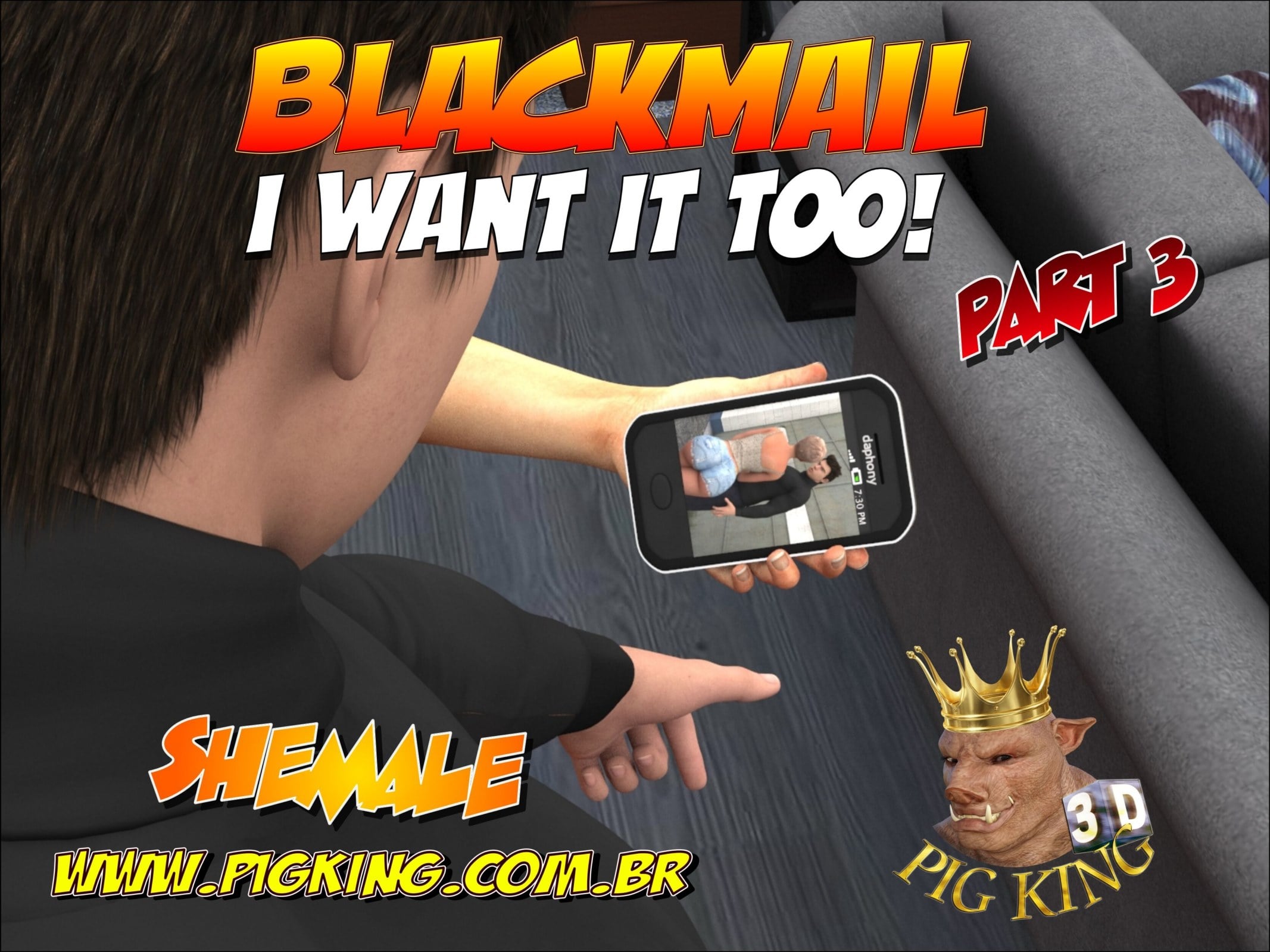 Blackmail Part 3 – Want i to by Pig King