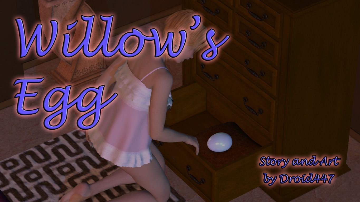 Willow’s Egg- Droid447