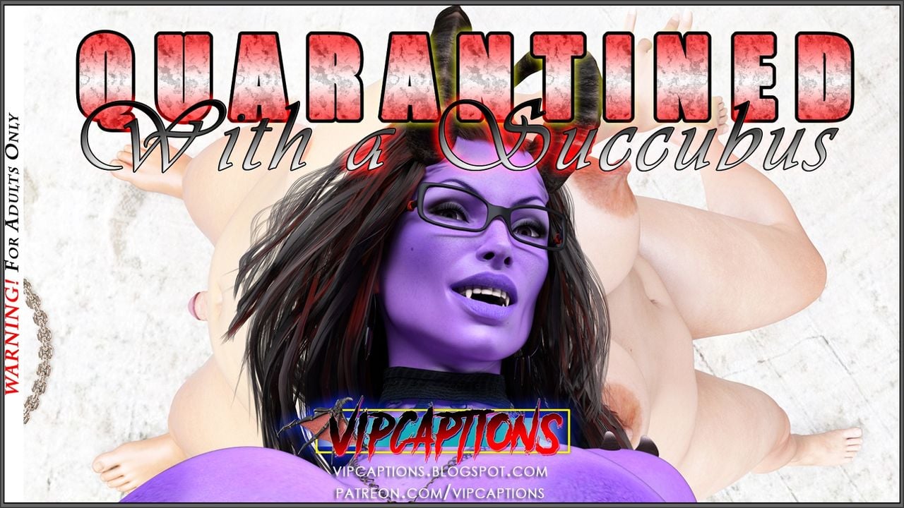 Quarantined With a Succubus- VipCaptions