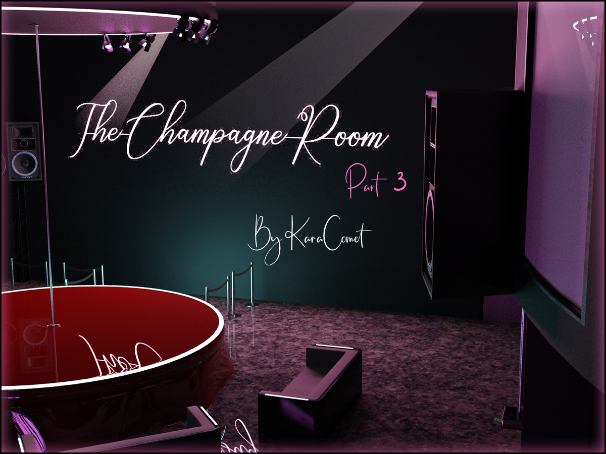 The Champagne Room Parts 3 – KaraComet