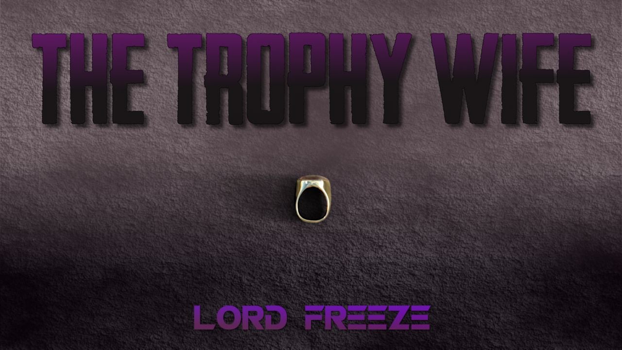 The Trophy Wife- Lord Freeze [The Forgotten ColdKing]