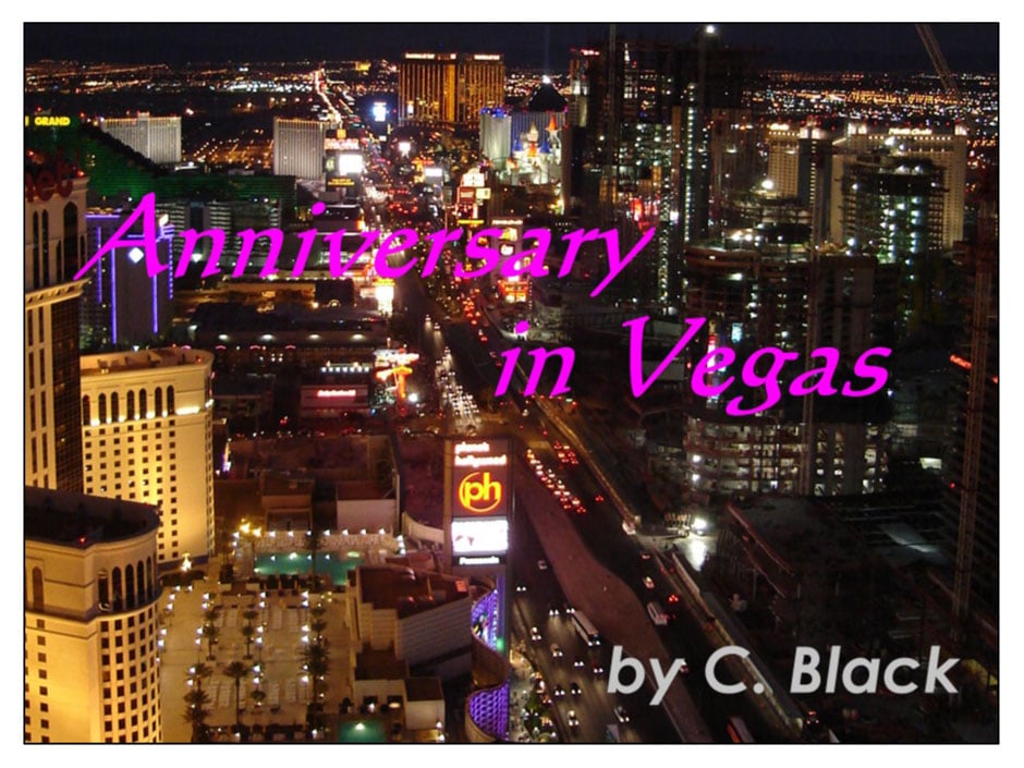 Anniversary in Vegas- CBlack