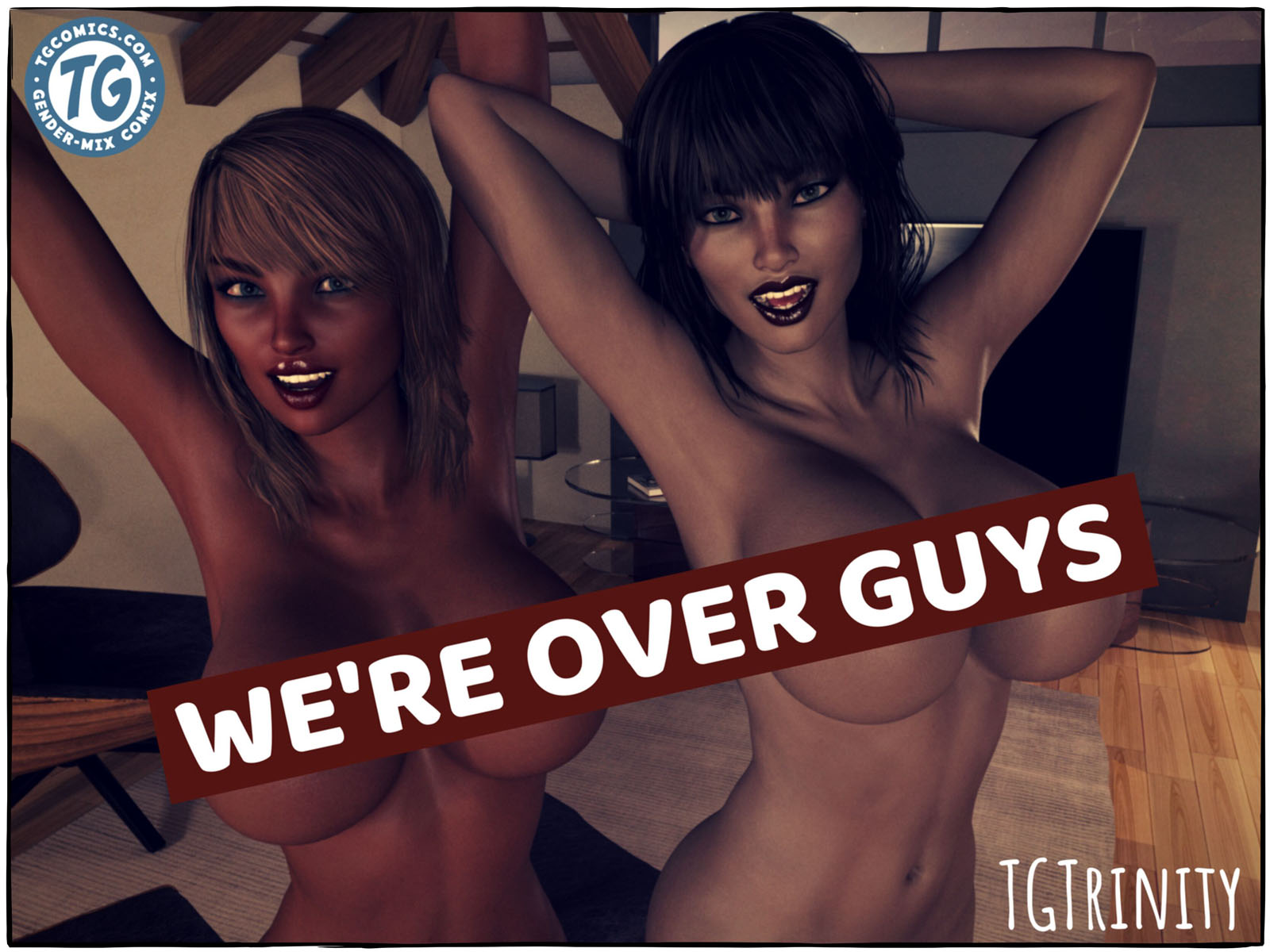 We’re Over Guys- TGTrinity