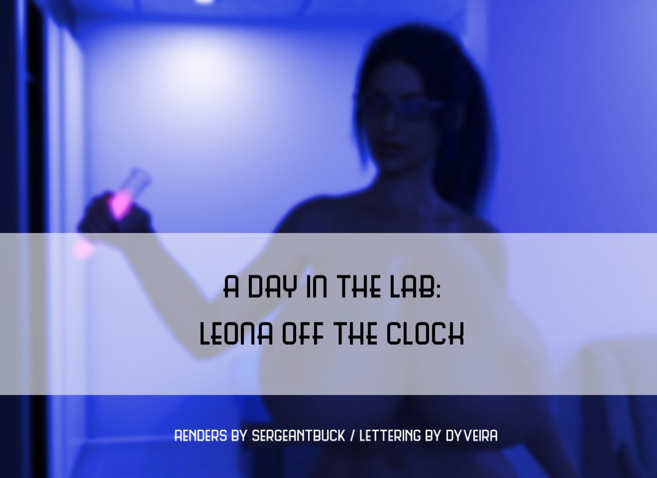 A Day In The Lab- Leona Off The Clock – SergeantBuck