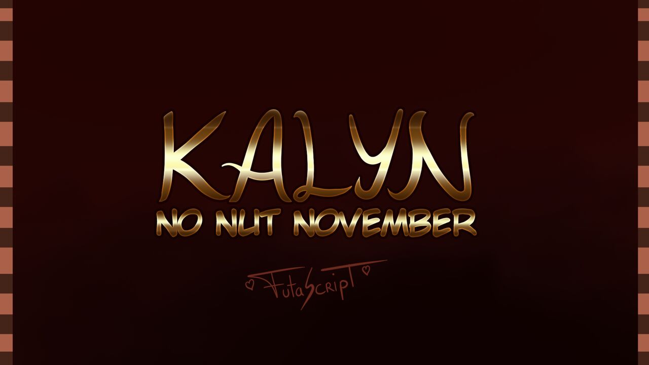[Futascript] – Kalyn – No Nut November 2022