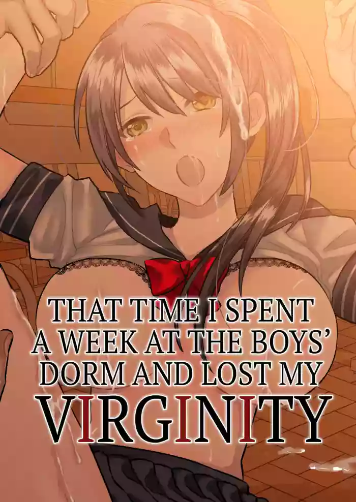 [Mittsuman (Ito)] 1-Shuukan dake Danshi Ryou de Sugosu koto ni natta Watashi ga Shojo o Sotsugyou shita Ken ni Tsukimashite | That Time I Spent a Week at the Boy's Dorm and Lost My Virginity. [English]