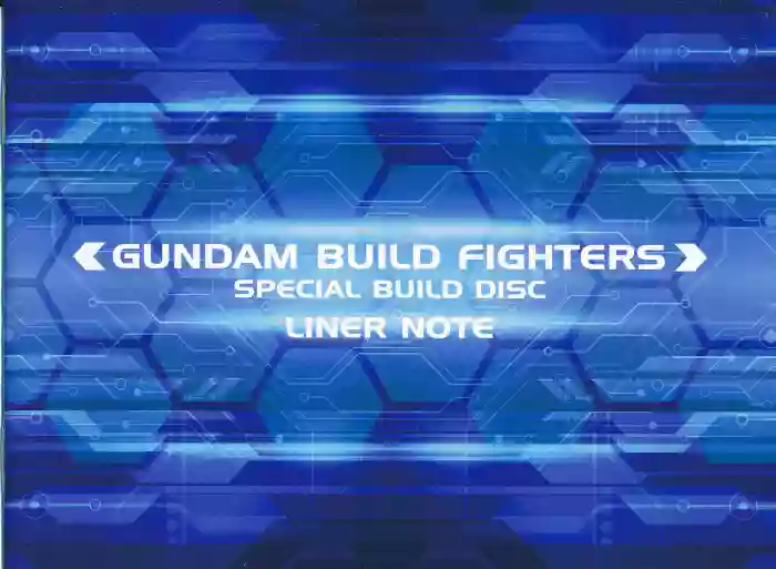 Gundam Build Fighters Special Build Disc Liner Notes