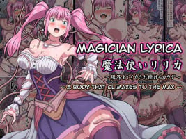 [sawacream] Mahoutsukai Lyrica ~ Genkai made Ikasare Tsuzukeru Karada ~ | Magician Lyrica ~ A Body That Climaxes To The Max ~ [English][Updated]