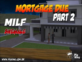 Mortgage Due Part 2 – Milf Shemale (PigKing)