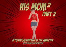 His Mom 2- Part 2 – Mazut
