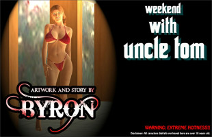 Weekend with Uncle Tom- Byron