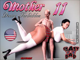 Mother Desire Forbidden 11- CrazyDad