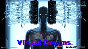 Virtual Dreams Ch.3- AstralBot3D