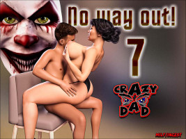 No way out! 7- Crazydad
