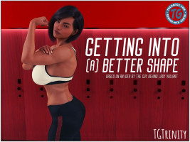Getting Into A Better Shape- TGTrinity