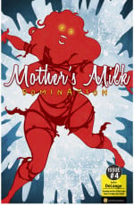 Mother’s Milk Issue 4- Bot