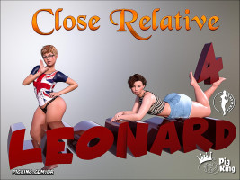 Close Relative Part 4- Leonard – Pigking
