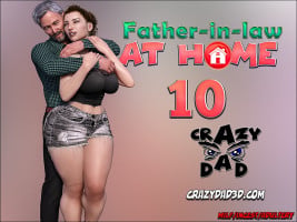Father-in-Law at Home Part 10- CrazyDad