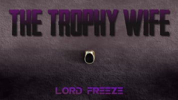 The Trophy Wife- Lord Freeze [The Forgotten ColdKing]