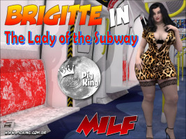 Brigitte in The Lady of the Subway – PigKing Milf