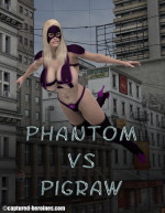 Phantom vs Pigraw – Captured Heroines