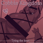 [Cobatsart] – Cobble Kingdom – Tying The Knot