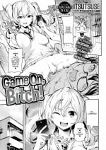 [Itsutsuse] Game on, Bitch!