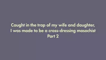 [Naya (Papermania)] I was trapped by my wife and daughter and turned into a cross-dressing masochist 2