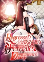 [ReNyang & Usagi] Regressed Warrior’s Female Dominance Diary (Chapters 1-67) [English] [Omega Scans] [Complete]