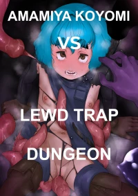 [Keisho o Ryakusuna! (Keishoryaku)] Amamiya Koyomi VS Lewd Trap Dungeon [English]