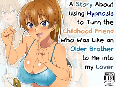 [Circle Kagemusya (Kagemusya)] A Story About Using Hypnosis to Make the Childhood Friend Who Was Like an Older Brother to Me into My Lover [English] [Morally Bankrupt Wizard Translations]