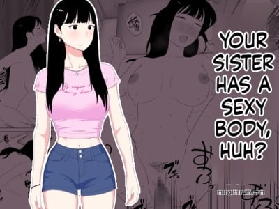 [oroboy] Your sister has such a sexy body, doesn't she?