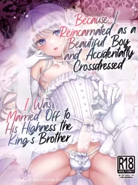 [Honey Bunny (Kohachi)] Bishounen ni Tensei shita node Ukkari Josou Shitara, Outei Denka ni Totsugasareta Ken | Because I Reincarnated as a Beautiful Boy and Accidentally Crossdressed, I Was Married Off to His Highness the King's Brother [English] [LKK•Sc
